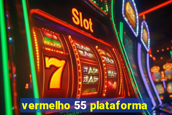 vermelho 55 plataforma